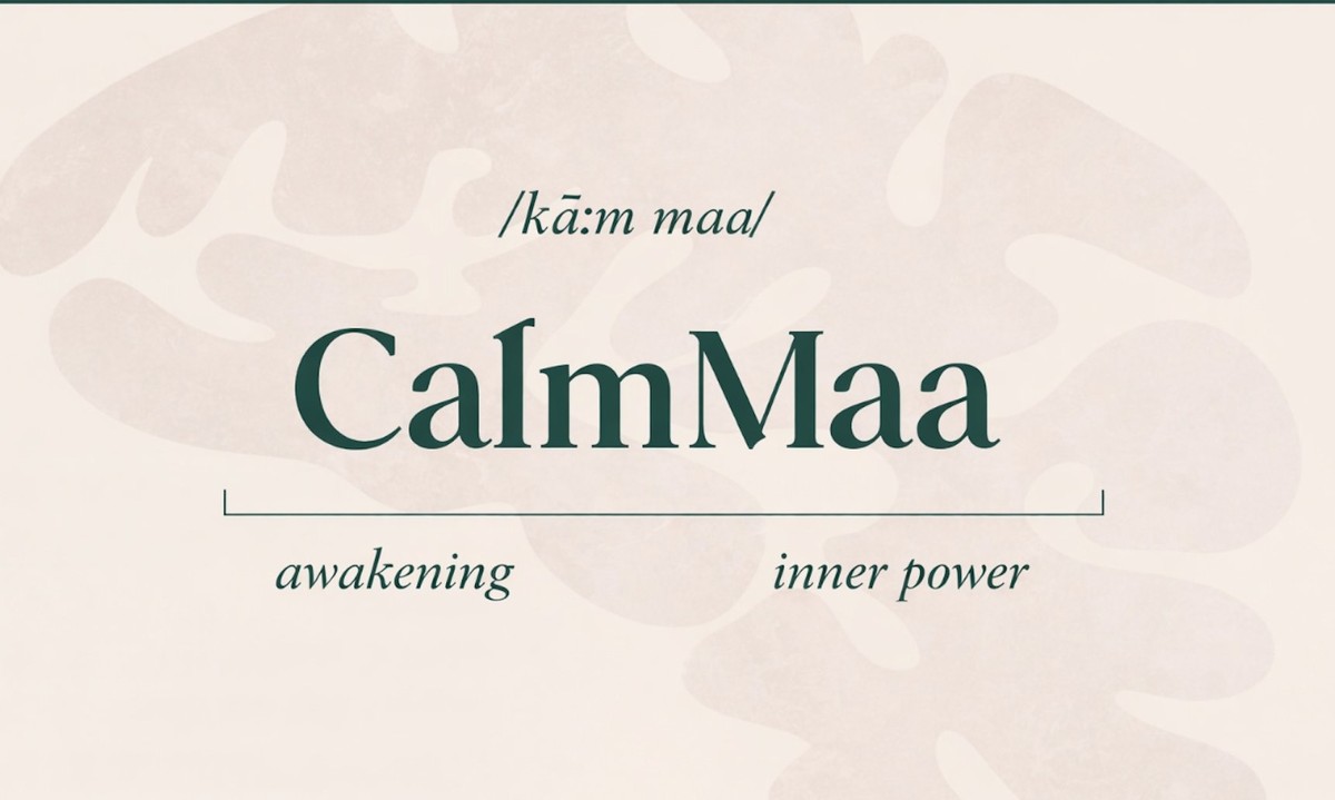 CalmMaa — /kāːm maa/ — awakening inner power